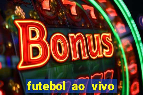 futebol ao vivo sem trava