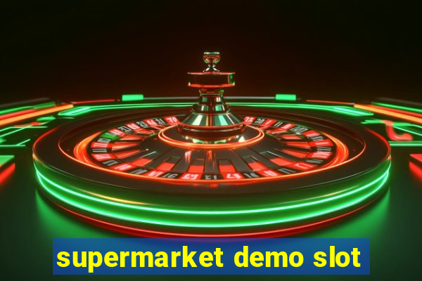 supermarket demo slot