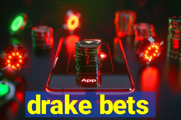 drake bets