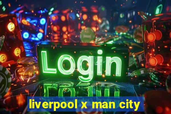 liverpool x man city