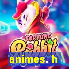 animes. h