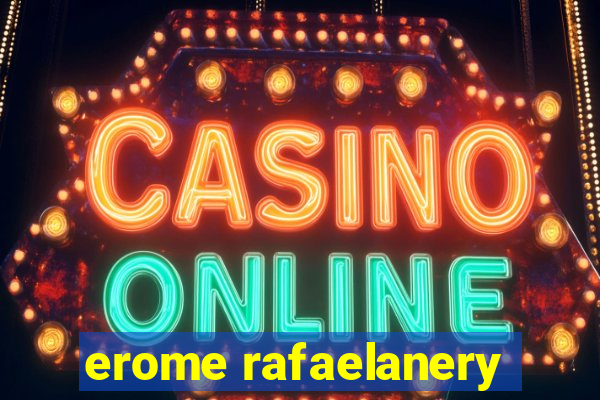 erome rafaelanery