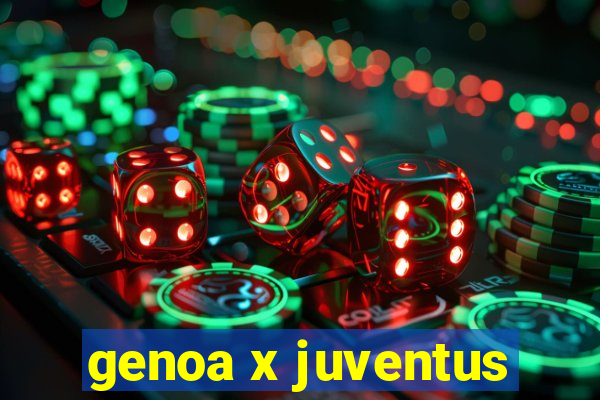 genoa x juventus