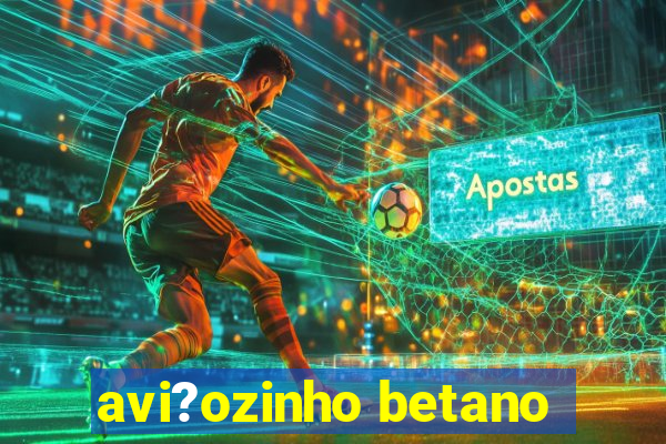 avi?ozinho betano