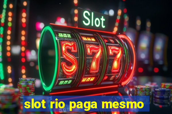 slot rio paga mesmo