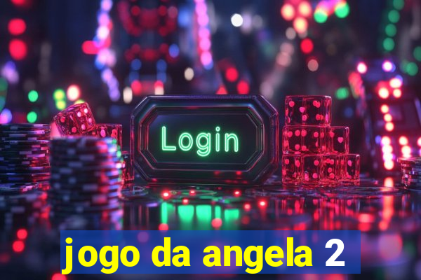 jogo da angela 2