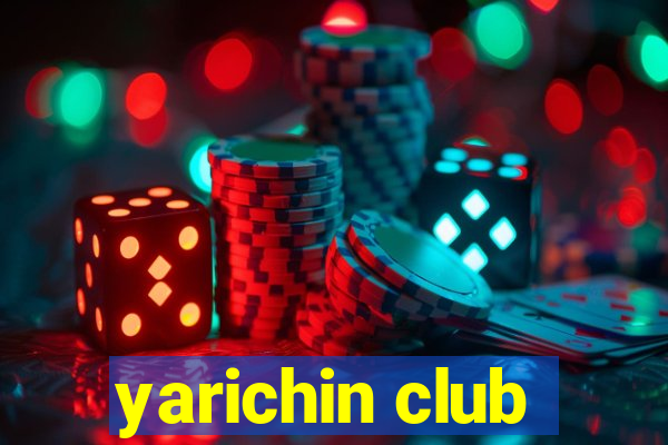 yarichin club