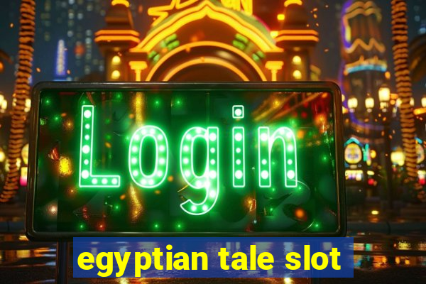 egyptian tale slot