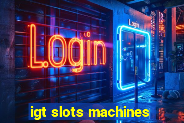 igt slots machines