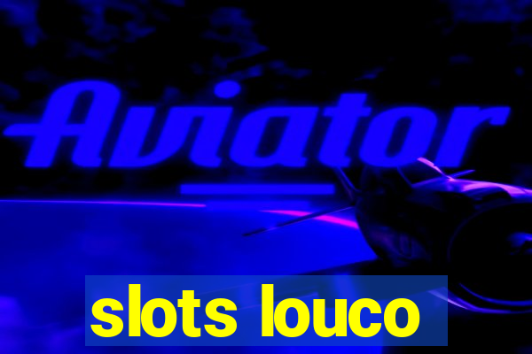 slots louco