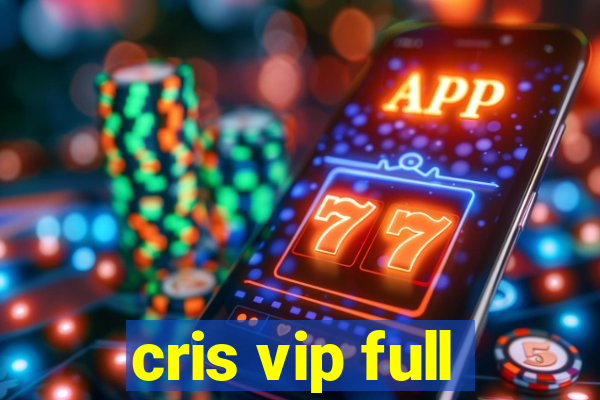 cris vip full