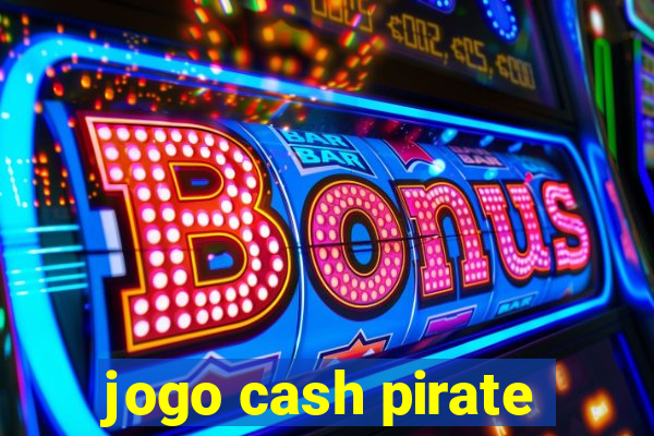 jogo cash pirate