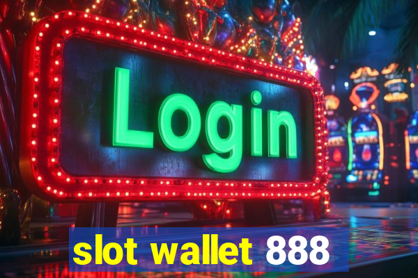 slot wallet 888