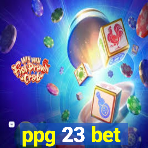 ppg 23 bet