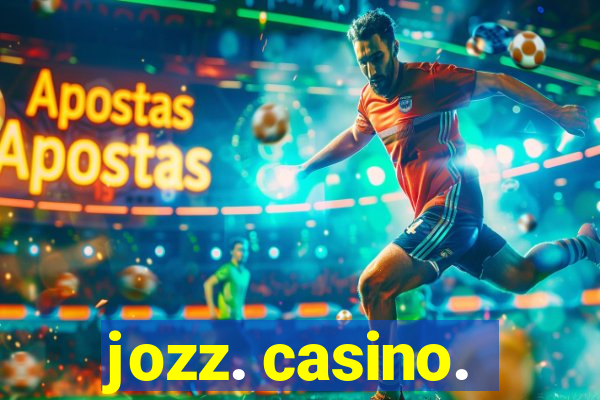 jozz. casino.