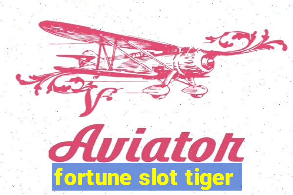 fortune slot tiger