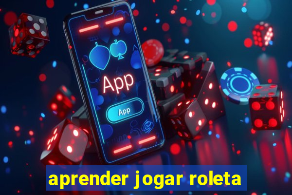 aprender jogar roleta