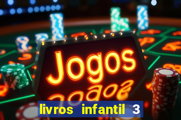 livros infantil 3 anos pdf