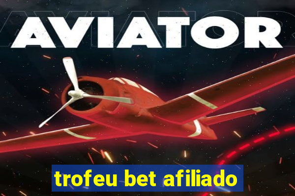 trofeu bet afiliado