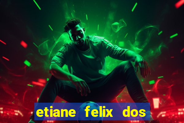 etiane felix dos santos nua