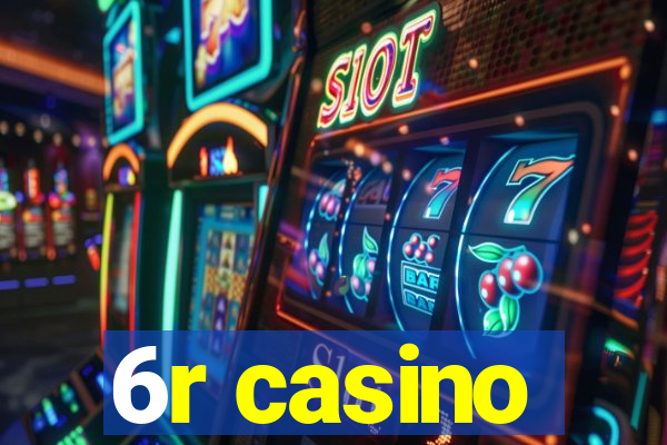 6r casino