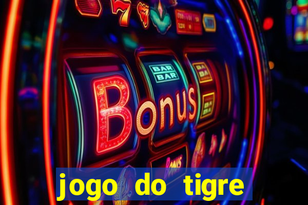 jogo do tigre estrela bet