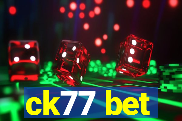 ck77 bet