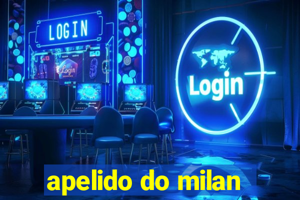 apelido do milan