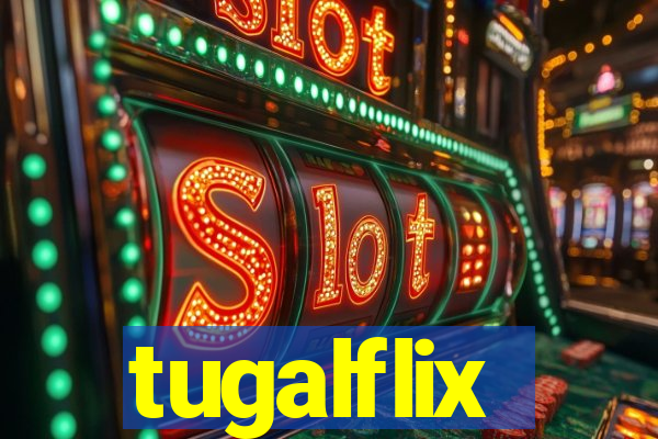 tugalflix