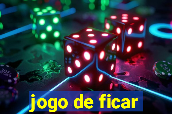 jogo de ficar