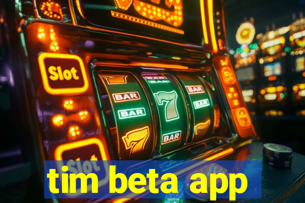 tim beta app