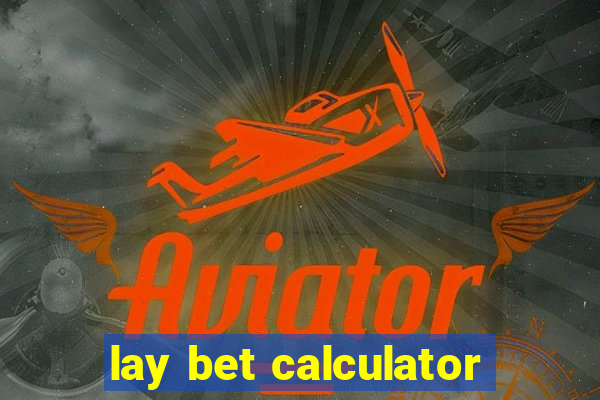 lay bet calculator