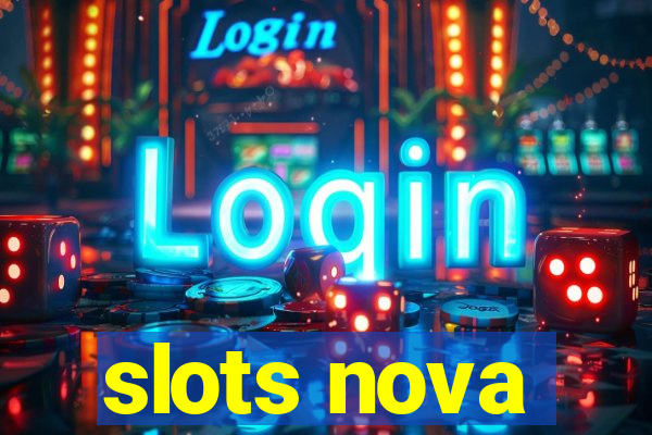 slots nova