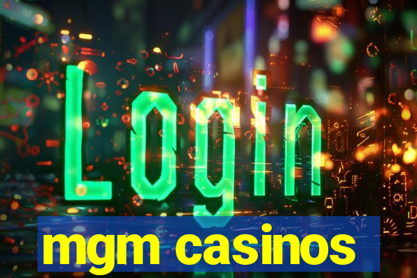 mgm casinos