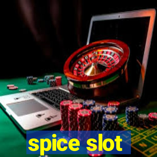 spice slot