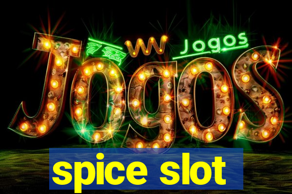 spice slot