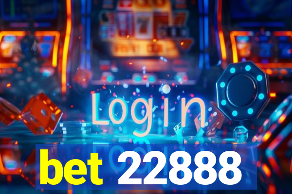 bet 22888