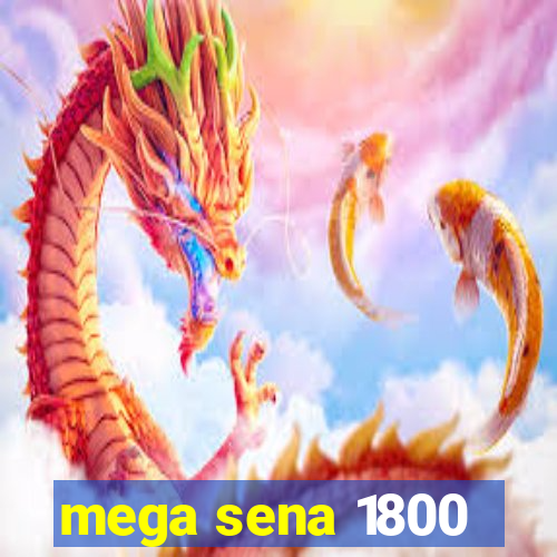 mega sena 1800