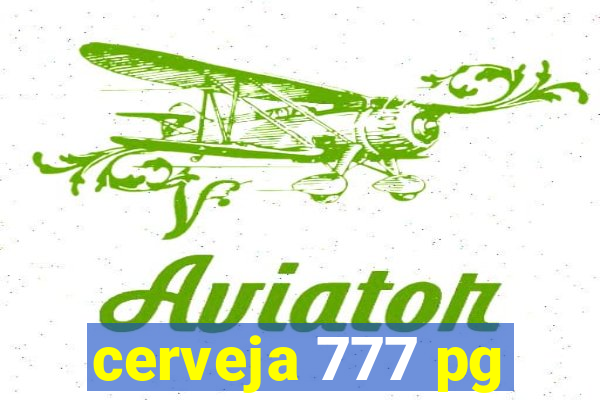 cerveja 777 pg