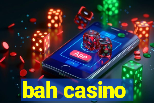 bah casino