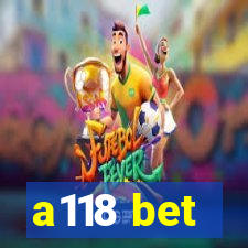 a118 bet