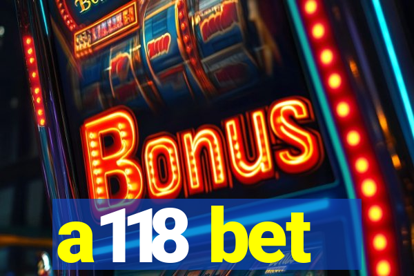 a118 bet