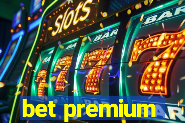 bet premium