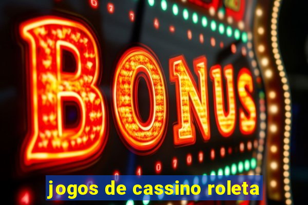 jogos de cassino roleta