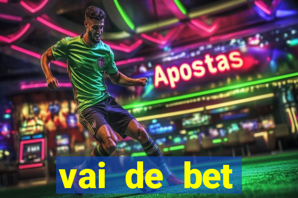 vai de bet esportes da sorte