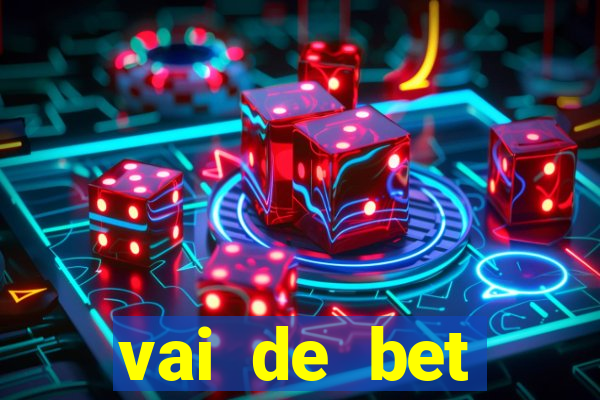 vai de bet esportes da sorte