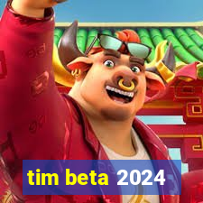 tim beta 2024