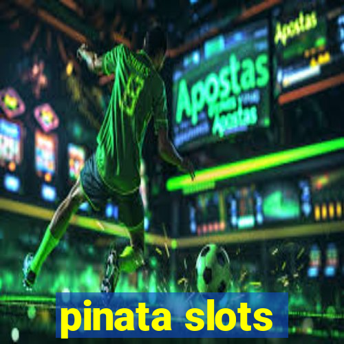 pinata slots