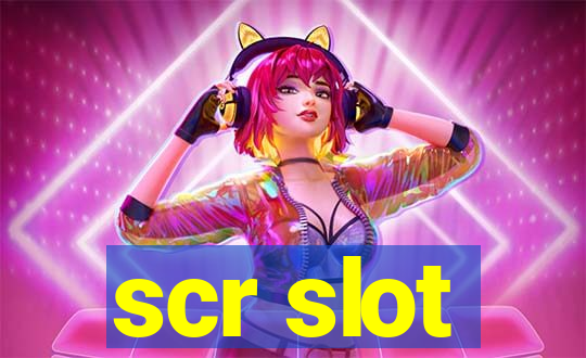 scr slot