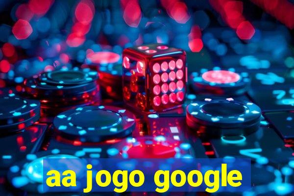 aa jogo google